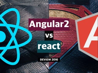 Angular2
React
vs
DEVIEW 2016
 