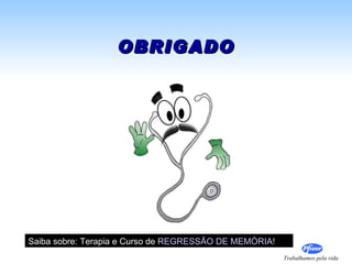 OBRIGADO Saiba sobre: Terapia e Curso de  REGRESSÃO DE MEMÓRIA! 