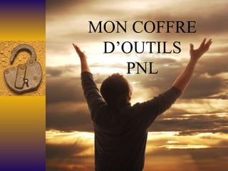 MON COFFRE D’OUTILS PNL 