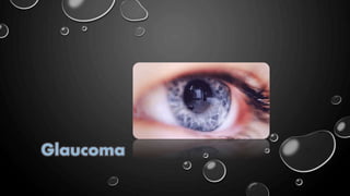 Glaucoma
 