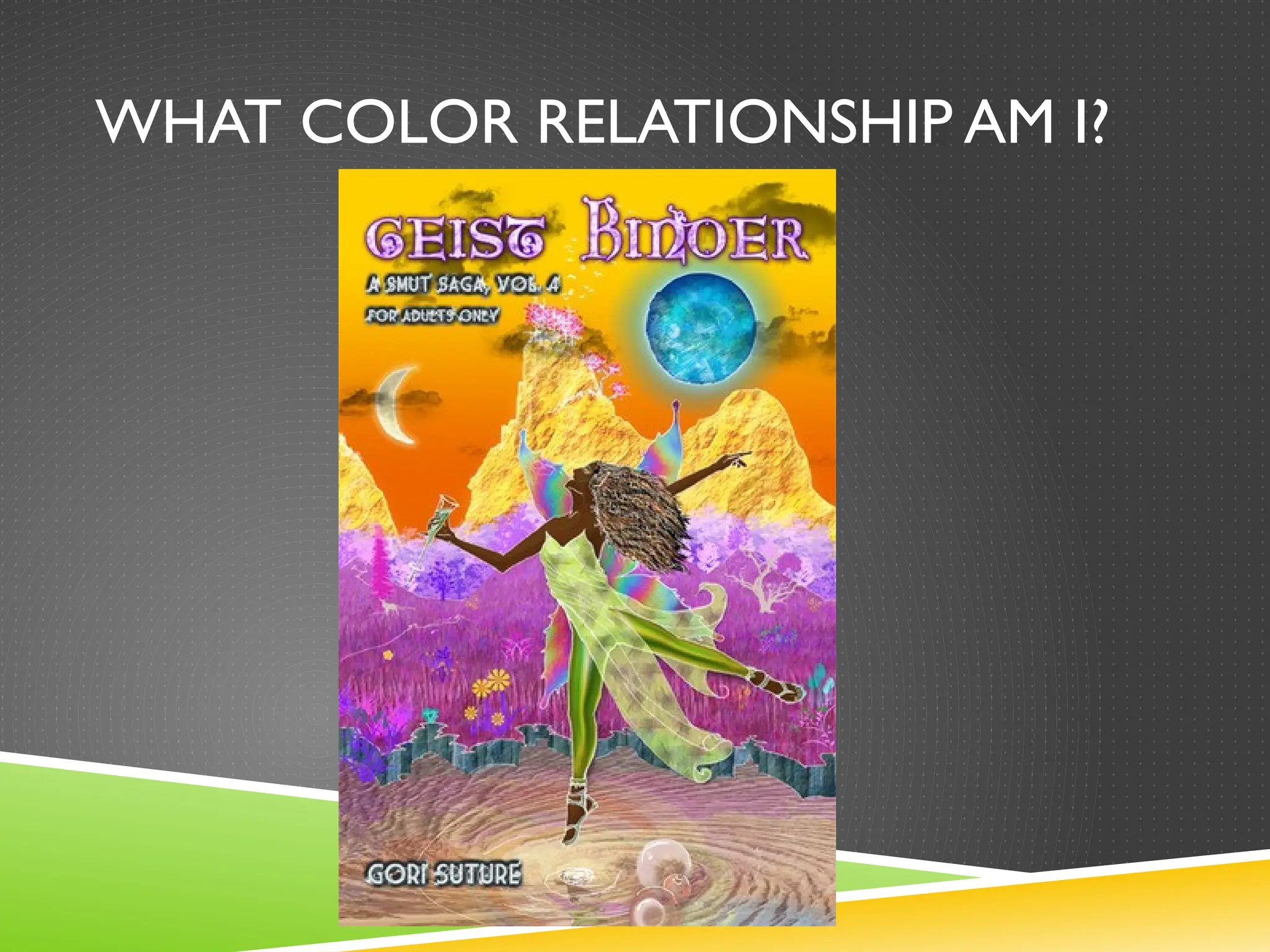 WHAT COLOR RELATIONSHIP AM I?
 