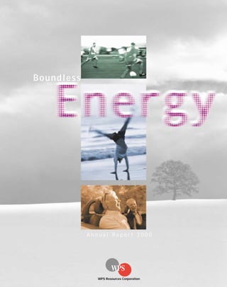 Boundless




            Annual Report 2000




               WPS Resources Corporation
 