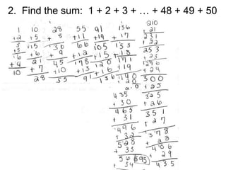 2. Find the sum: 1 + 2 + 3 + … + 48 + 49 + 50
 