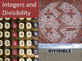 Integers and
Divisibility
 