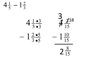 1       2
4   5   1   3


                    1 3
                          3 3 18
                4   5 3   4 15
                    2 5       10
                1   3 5   1   15
                               8
                          2   15
 