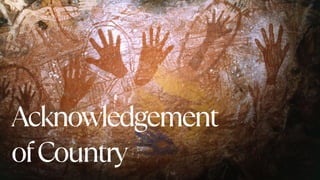 Acknowledgement
ofCountry
 