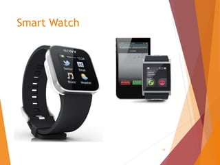 15
Smart Watch
 