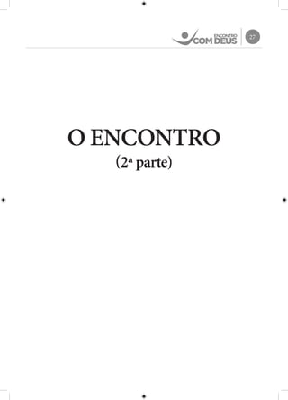 27
O ENCONTRO
(2ª parte)
 