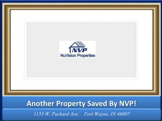 Another Property Saved By NVP!
1153 W. Packard Ave. Fort Wayne, IN 46807

 