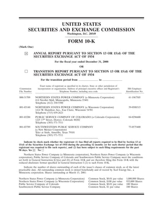 UNITED STATES
        SECURITIES AND EXCHANGE COMMISSION
                                                Washington, D.C. 20549


                                                FORM 10-K
(Mark One)

              ANNUAL REPORT PURSUANT TO SECTION 13 OR 15(d) OF THE
              SECURITIES EXCHANGE ACT OF 1934
                                  For the fiscal year ended December 31, 2000
                                                            OR
              TRANSITION REPORT PURSUANT TO SECTION 13 OR 15(d) OF THE
              SECURITIES EXCHANGE ACT OF 1934
                    For the transition period from                               to

                   Exact name of registrant as specified in its charter, State or other jurisdiction of
Commission       incorporation or organization, Address of principal executive offices and Registrant’s       IRS Employer
File Number                            Telephone Number, including area code                                Identification No.

000-31709      NORTHERN STATES POWER COMPANY (a Minnesota Corporation)                                        41-1967505
               414 Nicollet Mall, Minneapolis, Minnesota 55401
               Telephone (612) 330-5500
001-03140      NORTHERN STATES POWER COMPANY (a Wisconsin Corporation)                                        39-0508315
               1414 W. Hamilton Ave., Eau Claire, Wisconsin 54701
               Telephone (715) 839-2621
001-03280      PUBLIC SERVICE COMPANY OF COLORADO (a Colorado Corporation)                                    84-0296600
               1225 17th Street, Denver, Colorado 80202
               Telephone (303) 571-7511
001-03789      SOUTHWESTERN PUBLIC SERVICE COMPANY                                                            75-0575400
               (a New Mexico Corporation)
               Tyler at Sixth, Amarillo, Texas 79101
               Telephone (303) 571-7511

     Indicate by check mark whether the registrant (1) has filed all reports required to be filed by Section 13 or
15(d) of the Securities Exchange Act of 1934 during the preceding 12 months (or for such shorter period that the
registrant was required to file such reports), and (2) has been subject to such filing requirements for the past
90 days. Yes      No
     Northern States Power Company (a Minnesota corporation), Northern States Power Company (a Wisconsin
corporation), Public Service Company of Colorado and Southwestern Public Service Company meet the conditions
set forth in General Instruction I(1)(a) and (b) of Form 10-K and are therefore filing this Form 10-K with the
reduced disclosure format specified in General Instruction I (2) to such Form 10-K.
    Indicate the number of shares outstanding of each of the issuer’s classes of common stock, as of the latest
practicable date. All outstanding common stock is owned beneficially and of record by Xcel Energy Inc., a
Minnesota corporation. Shares outstanding at March 15, 2001:

Northern States Power Company (a Minnesota Corporation)               Common     Stock,   $0.01 par value   1,000,000 Shares
Northern States Power Company (a Wisconsin Corporation)               Common     Stock,   $100 par value    933,000 Shares
Public Service Company of Colorado                                    Common     Stock,   $0.01 par value   100 Shares
Southwestern Public Service Company                                   Common     Stock,   $1 par value      100 Shares
 