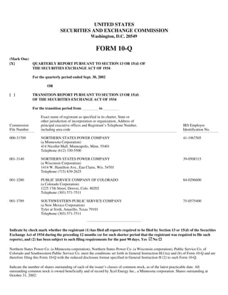 UNITED STATES
                                 SECURITIES AND EXCHANGE COMMISSION
                                                    Washington, D.C. 20549

                                                        FORM 10-Q
(Mark One)
[X]        QUARTERLY REPORT PURSUANT TO SECTION 13 OR 15(d) OF
           THE SECURITIES EXCHANGE ACT OF 1934

              For the quarterly period ended Sept. 30, 2002

                        OR

[]            TRANSITION REPORT PURSUANT TO SECTION 13 OR 15(d)
              OF THE SECURITIES EXCHANGE ACT OF 1934

              For the transition period from              to

                    Exact name of registrant as specified in its charter, State or
                    other jurisdiction of incorporation or organization, Address of
Commission          principal executive offices and Registrant’s Telephone Number,                              IRS Employer
File Number         including area code                                                                         Identification No.

000-31709           NORTHERN STATES POWER COMPANY                                                               41-1967505
                    (a Minnesota Corporation)
                    414 Nicollet Mall, Minneapolis, Minn. 55401
                    Telephone (612) 330-5500

001-3140            NORTHERN STATES POWER COMPANY                                                               39-0508315
                    (a Wisconsin Corporation)
                    1414 W. Hamilton Ave., Eau Claire, Wis. 54701
                    Telephone (715) 839-2625

001-3280            PUBLIC SERVICE COMPANY OF COLORADO                                                          84-0296600
                    (a Colorado Corporation)
                    1225 17th Street, Denver, Colo. 80202
                    Telephone (303) 571-7511

001-3789            SOUTHWESTERN PUBLIC SERVICE COMPANY                                                         75-0575400
                    (a New Mexico Corporation)
                    Tyler at Sixth, Amarillo, Texas 79101
                    Telephone (303) 571-7511



Indicate by check mark whether the registrant (1) has filed all reports required to be filed by Section 13 or 15(d) of the Securities
Exchange Act of 1934 during the preceding 12 months (or for such shorter period that the registrant was required to file such
                                                                                                o
reports), and (2) has been subject to such filing requirements for the past 90 days. Yes    No

Northern States Power Co. (a Minnesota corporation), Northern States Power Co. (a Wisconsin corporation), Public Service Co. of
Colorado and Southwestern Public Service Co. meet the conditions set forth in General Instruction H(1)(a) and (b) of Form 10-Q and are
therefore filing this Form 10-Q with the reduced disclosure format specified in General Instruction H (2) to such Form 10-Q.

Indicate the number of shares outstanding of each of the issuer’s classes of common stock, as of the latest practicable date. All
outstanding common stock is owned beneficially and of record by Xcel Energy Inc., a Minnesota corporation. Shares outstanding at
October 31, 2002:
 