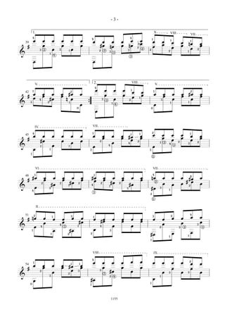 -3-

             1.                                                                                                                                                                                       X                       VIII                        VII
             4                                                                                                                                                     4
                                                                                                           4                                                                                      1
                 œ                œ                   œ           œ            œ               œ           œ            œ               œ                  œ        œ              œ              œ               œ
                                                                                                                                                                                                                              1                           1
    39                                                                                                                                                                            bœ                                              œ       œ        nœ               œ
                                  œ                               œ                            œ                       #œ                                  œ       nœ                                             œ                       œ                         œ
     #                                                                                                                                 nœ                                      2                  œ                               œ
                              3       3               œ       3
                                                                           1   œ                                       2       2                               3
                                                                                                                                                                                          2   2                                                     œ           2
                                                                                                                                       3                                                                                  2                       1
                                                                                                                                               3
&                                             1
                                                          4
                                                                                                                                                                   3

                 œ                                                                                         œ




                                                                                                               2.                                                          VIII
                     V                                                                                                                                                                                    V
                                                                                                                   4
                 1                                                                                                 œ           œ               œ           œ           1
                                                                                                                                                                                                      1                                                   2
    42                                                                         2
                                                                                                                                                                           œ              œ
                 œ                œ            œ                  œ        #œ              œ                                   œ                           œ                              œ           œ               œ           œ       œ       #œ                œ
     #                            œ                               œ                                                                                                        œ                                          œ                   œ                         œ
                 œ            4               #œ                          n œ                                              3
                                                                                                                                   3           œ                   2
                                                                                                                                                                                      1
                                                                                                                                                                                                                  3               œ                œ
         3                                2                                1                                                                                                                                                  1                    1
&                                                                                          œ       {                                       1       4                                                  œ
                                                                                       0                                                                                                          0
                                                                                                                   œ



                     IV                                                                                    VII
             4                                                                                             1                                                                                      2                                                       1
                                                                                                                                                                                      1
    45           œ             œ                      œ           œ            œ               œ           œ               œ               œ               œ
                                                                                                                                                                       1
                                                                                                                                                                                          œ       œ               œ               œ       œ               œ         œ
                                                                                                                           œ                               œ       #œ                     œ                       œ                       œ                         œ
     #                                                                                                                                                              œ                                                             œ                       œ
                              #œ                                  œ                            œ                       2                                                          2                                                   2
                                                                               œ                                                           œ                   4                                              1       2
                                                                                                                                                                                                                          4                       3
                                                                                                                                                                                                                                                                2

&                             1                       œ                    1                               œ                           4
                                                                                                                                                                                                  œ
                                                                                                                                                                                                                                  3

                 œ                            1                                                        3                                                                                      3
         1
                                                                                                                                                                                                  5




                         VI                                                                                                                                                                           VII
                     1                                                                                         1                                                                                  4
    48                                                                                                                                                                                                                                                 4
             #œ                       œ                   œ       œ             œ              œ           #œ                  œ            œ              œ           œ                  œ       nœ                  œ           œ       œ        #œ               œ
     #                                œ                           œ                            œ            œ                  œ                           œ                              œ
                                                                               #œ                                                          #œ                                                             2                                       # œ
                                  2
                                                  #œ
                                                              2
                                                                           1
                                                                                       2
                                                                                                       4
                                                                                                                       2                               2
                                                                                                                                                                   #œ                                                 œ           œ       œ           2
                                                                                                                                                                                                                                                                    œ
                                                                                                                                       1
&                    œ                        3                                                                                                                3                                  #œ          3
             4                                                                                                                                                                                                            1
                                                                                                           3
                                                                                                                                                                                              2

                                                                                                                                                                                                  5


                         II

                                                                                                                                                                                                                                                       4
    51               2                                                         3                                                                                                                  3                           2
                                                      1                                                        1                                                                                                                                          œ         œ
     # nœ                             œ                   œ       œ                œ        œ                  œ        œ                  œ               œ           œ                  œ           œ               œ           œ       œ
                                                                  œ                        #œ                          #œ                                  œ                              œ                                                                         œ
                                      œ                       4                                                                                                                                                       œ                   œ                     3
&                    œ        4                                       3                1                               4                   œ                           œ                                      2                       3       3                     3
             1                                            œ                    #œ                              œ                       3
                                                                                                                                                                                                                                  œ                       œ
                                                  1                       2                            2
                                                                                                                                                                                              #œ                          1                       1
                                                                                                                                                                                              1




                                                                                                           VIII                                                                                       IX
                                                                                                           4
                 1                                                                                         œ               œ               œ               œ           œ                  œ           œ           œ               œ       œ            2
                                                                               1           1                                                                                                                                                              œ         œ
    54           œ                œ                   œ           œ        #œ                  œ
     #                            œ                               œ                            œ                           œ                               œ                              œ                                       œ                       œ
                              2                                             œ          3                               3
                                                                                                                                       #œ                              œ
                                                      œ                   2                                                    3                                                                                  œ       3               œ       3                 œ
&                                             3                                                                                        2       4                                                              1
                                                                                                       #œ                                                                                             œ
                 œ
         0                                                                                                                                                                                    1
                                                                                                       1




                                                                                                                                           1155
 