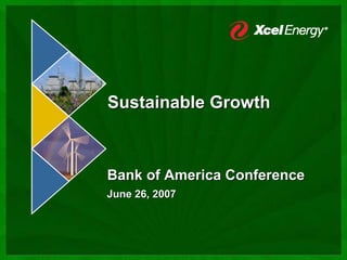 Sustainable Growth



Bank of America Conference
June 26, 2007
 