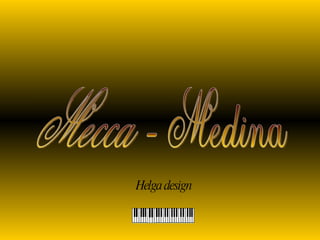 Mecca - Medina Helga design 
