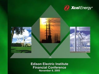 Edison Electric Institute
 Financial Conference
     November 8, 2005
 