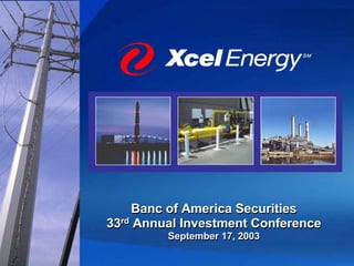 Banc of America Securities
33rd Annual Investment Conference
         September 17, 2003
 