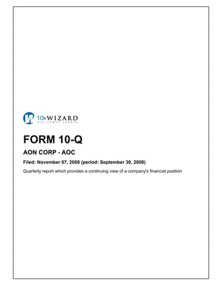 FORM 10-Q
AON CORP - AOC
Filed: November 07, 2008 (period: September 30, 2008)
Quarterly report which provides a continuing view of a company's financial position
 