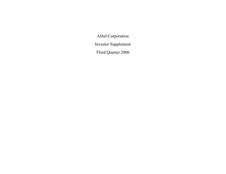 Alltel Corporation
Investor Supplement
Third Quarter 2006
 