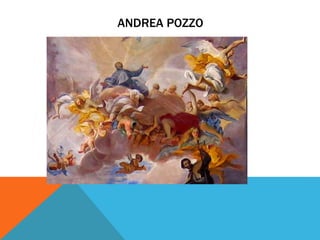 ANDREA POZZO
 