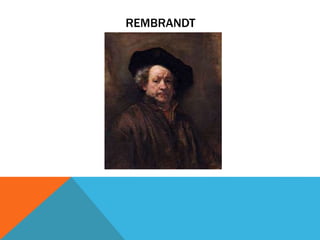 REMBRANDT
 