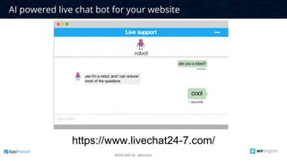 CONFIDENTIAL30
AI powered live chat bot for your website
#ASEURO18 - @bmess
https://www.livechat24-7.com/
 