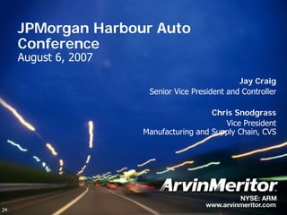 arvinmeritor ARM_at_JPMorgan_Harbour_2007_FINAL
