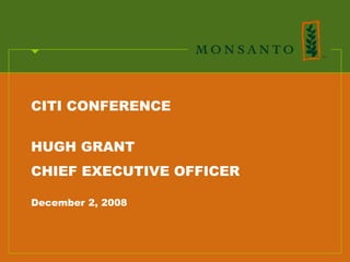 CITI CONFERENCE

HUGH GRANT
CHIEF EXECUTIVE OFFICER

December 2, 2008
 