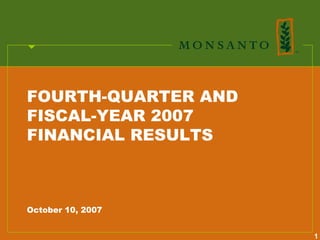 FOURTH-QUARTER AND
FISCAL-YEAR 2007
FINANCIAL RESULTS



October 10, 2007


                     1
 