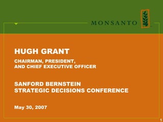 HUGH GRANT
CHAIRMAN, PRESIDENT,
AND CHIEF EXECUTIVE OFFICER


SANFORD BERNSTEIN
STRATEGIC DECISIONS CONFERENCE


May 30, 2007

                                 1
 