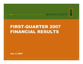 FIRST-QUARTER 2007
FINANCIAL RESULTS




Jan. 4, 2007

                     1
 