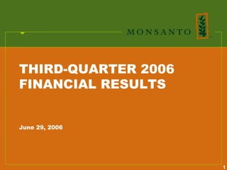 THIRD-QUARTER 2006
FINANCIAL RESULTS


June 29, 2006




                     1
 