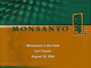 Momentum in the Field
         Carl Casale
       August 30, 2004


1
 