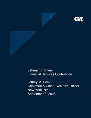 Lehman Brothers
Financial Services Conference

Jeffrey M. Peek
Chairman & Chief Executive Officer
New York, NY
September 8, 2008
 