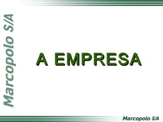 A EMPRESAA EMPRESA
 