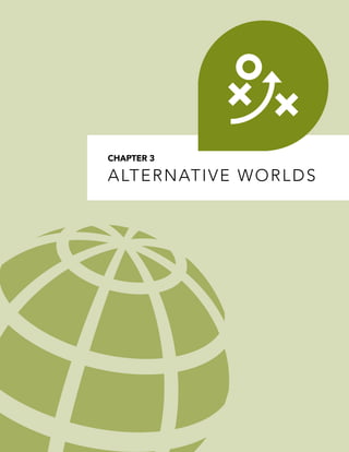 CHAPTER 3

A LT E R N AT I V E W O R L D S
 