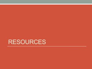 RESOURCES
 