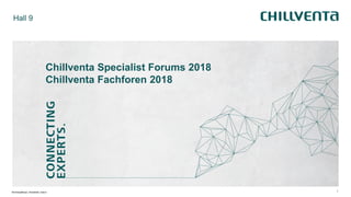 1
Hall 9
NürnbergMesse, Arbeitstitel, Datum
Chillventa Specialist Forums 2018
Chillventa Fachforen 2018
 