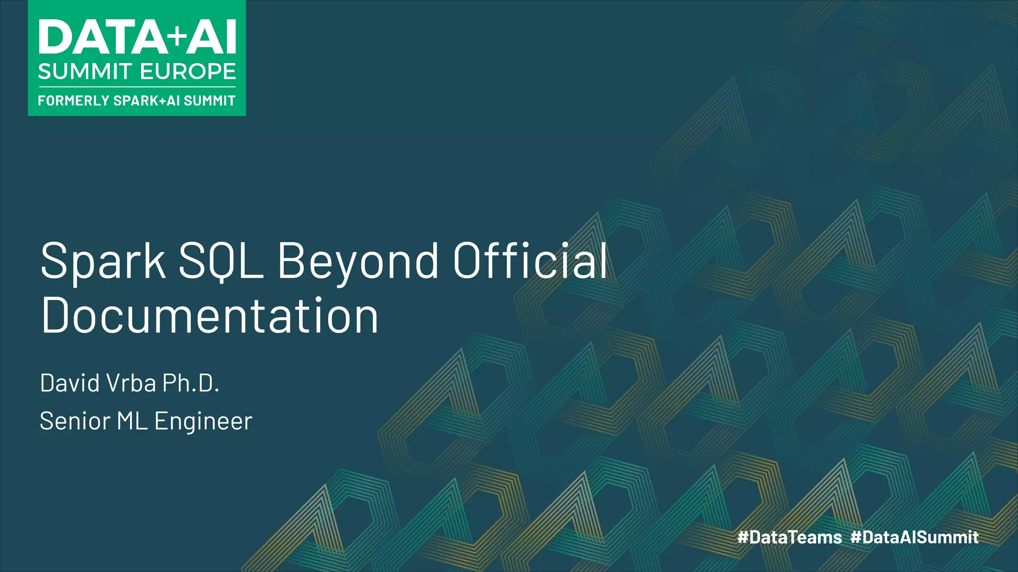 Spark SQL Beyond Official Documentation David Vrba Ph.D. Senior ML Engineer 