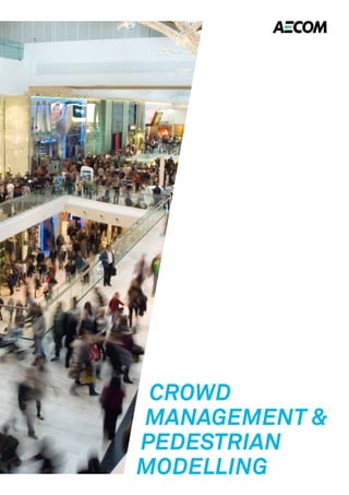 Crowd
Management &
Pedestrian
Modelling
 