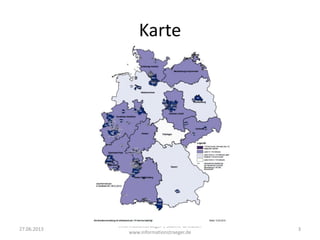 Karte
27.06.2013
informationstraeger | Sabine Griebsch
www.informationstraeger.de
3
 