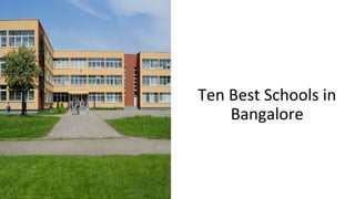 Ten Best Schools in
Bangalore
 