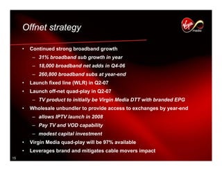 virgin media.FINAL_Q4_06_Presentation_VMED
