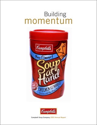 Building
momentum




 Campbell Soup Company 2003 Annual Report
 