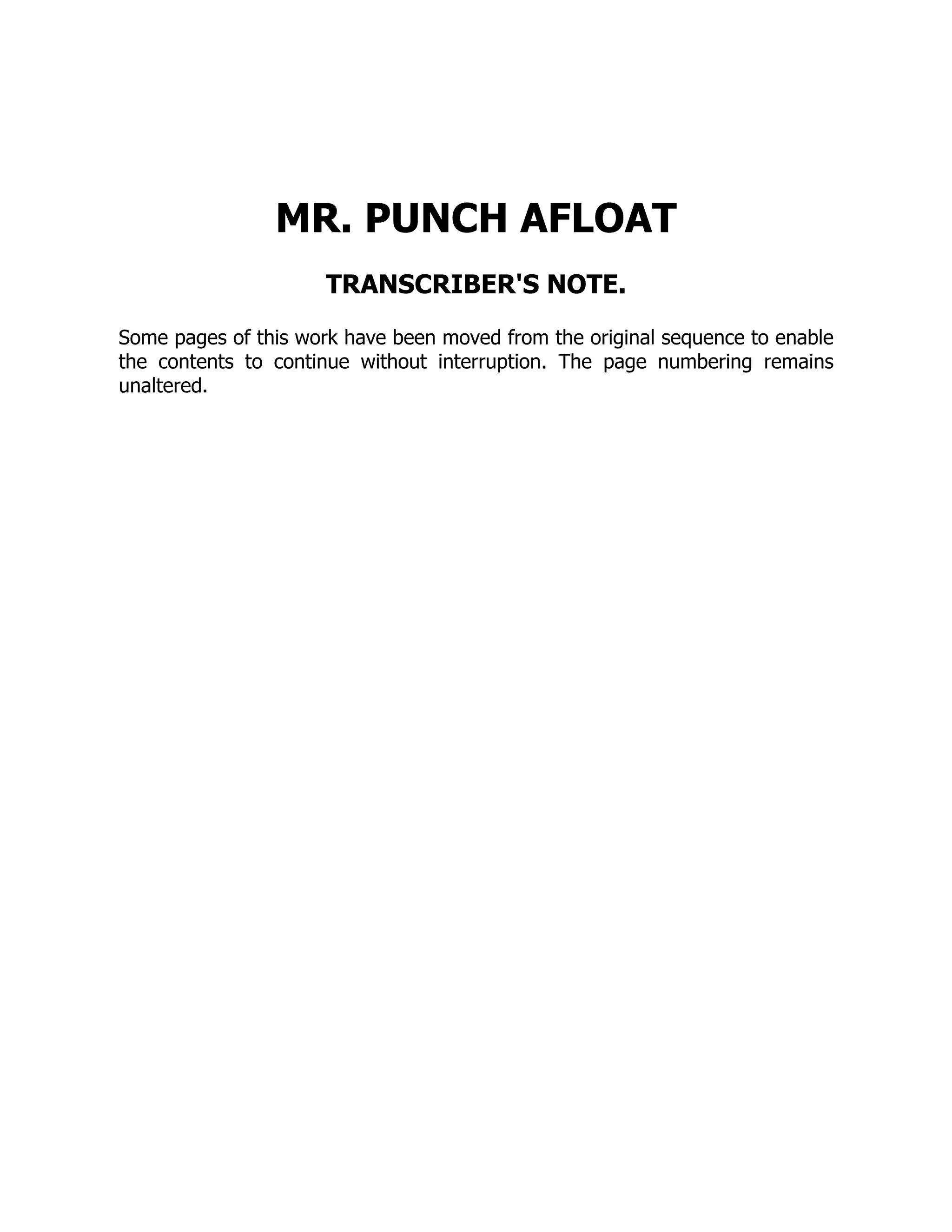 MR. PUNCH AFLOAT TRANSCRIBER'S NOTE. Some pages of this work have been moved from the original sequence to enable the contents to continue without interruption. The page numbering remains unaltered. 
