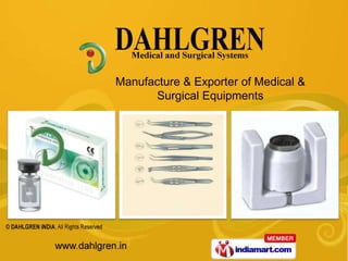Manufacture & Exporter of Medical &
      Surgical Equipments
 