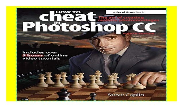 The art of creating realistic photomontages How to Cheat in Photoshop CS6