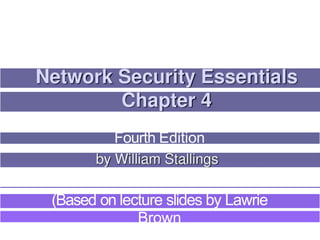 Fourth Edition
(Based on lecture slides by Lawrie
Brown
 