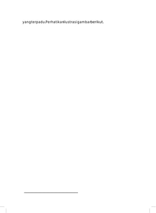 yang terpadu.Perhatikanilustrasi gambarberikut.

 