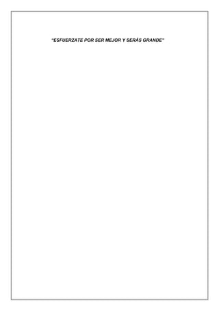 “ESFUERZATE POR SER MEJOR Y SERÁS GRANDE” 
