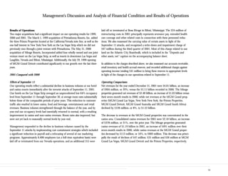 Management’s Discussion and Analysis of Financial Condition and Results of Operations


                                                                                         laid off or terminated at Beau Rivage in Biloxi, Mississippi. The $24 million of
Results of Operations
                                                                                         restructuring costs in 2001 principally represents severance pay, extended health
Two major acquisitions had a significant impact on our operating results for 1999,
                                                                                         care coverage and other related costs in connection with these personnel reduc-
2000 and 2001. The March 1, 1999 acquisition of Primadonna Resorts, Inc. added
                                                                                         tions. We also reassessed the carrying value of certain assets in light of the
the three Primm Properties located at the California/Nevada state line, as well as the
                                                                                         September 11 attacks, and recognized a write-down and impairment charge of
one-half interest in New York-New York on the Las Vegas Strip which we did not
                                                                                         $47 million during the third quarter of 2001. Most of this charge related to our
previously own through a joint venture with Primadonna. The May 31, 2000
                                                                                         land on the Atlantic City Boardwalk, which is included in the “Deposits and
acquisition of Mirage Resorts, Incorporated added four wholly owned and one joint
                                                                                         other assets, net” caption on the accompanying balance sheet.
venture resort on the Las Vegas Strip, as well as resorts in downtown Las Vegas and
Laughlin, Nevada and Biloxi, Mississippi. Additionally, the July 29, 1999 opening
                                                                                         In addition to the charges described above, we also reassessed our accounts receivable,
of MGM Grand Detroit contributed significantly to our growth over the last three
                                                                                         retail inventory and health accrual reserves, and recorded additional charges against
years.
                                                                                         operating income totaling $41 million to bring these reserves to appropriate levels
                                                                                         in light of the changes in our operations related to September 11.
2001 Compared with 2000

                                                                                         Operating Comparisons
Effects of September 11
                                                                                         Net revenues for the year ended December 31, 2001 were $4.01 billion, an increase
Our operating results reflect a substantial decline in business volumes at our hotel
                                                                                         of $904 million, or 29%, versus the $3.11 billion recorded in 2000. The Mirage
and casino resorts immediately after the terrorist attacks of September 11, 2001.
                                                                                         properties generated net revenues of $2.48 billion, an increase of $1.03 billion versus
Our hotels on the Las Vegas Strip averaged an unprecedented low 64% occupancy
                                                                                         their seven-month results in 2000, while net revenues at the MGM Grand prop-
level from September 11 through September 30, at average room rates substantially
                                                                                         erties (MGM Grand Las Vegas, New York-New York, the Primm Properties,
below those of the comparable periods of prior years. This reduction in customer
                                                                                         MGM Grand Detroit, MGM Grand Australia and MGM Grand South Africa)
traffic also resulted in lower casino, food and beverage, entertainment and retail
                                                                                         declined by $128 million, or 8%, to $1.53 billion.
revenues. Business volumes strengthened through the balance of the year, and by
year-end our occupancy levels had essentially returned to normal, with a resulting
improvement in casino and non-casino revenues. Room rates also improved, but             The decrease in revenues at the MGM Grand properties was concentrated in the
were not yet back to seasonally normal levels by year-end.                               casino area. Consolidated casino revenues for 2001 were $2.16 billion, an increase
                                                                                         of $378 million, or 21%, over the prior year. The Mirage properties generated
                                                                                         casino revenues of $1.19 billion in 2001, an increase of $491 million over their
Management responded to the decline in business volumes caused by the
                                                                                         seven-month results in 2000, while casino revenues at the MGM Grand proper-
September 11 attacks by implementing cost containment strategies which included
                                                                                         ties decreased by $113 million, or 10%, to $969 million. This decrease was princi-
a significant reduction in payroll and a refocusing of several of our marketing
                                                                                         pally the result of declines of $47 million, $31 million and $26 million at MGM
programs. Approximately 6,400 employees (on a full-time equivalent basis) were
                                                                                         Grand Las Vegas, MGM Grand Detroit and the Primm Properties, respectively.
laid off or terminated from our Nevada operations, and an additional 315 were




                                                                                                                                                                                   23
 